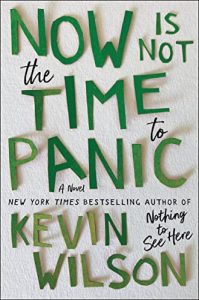 Now Is Not the Time to Panic: A Novel Book by Kevin Wilson